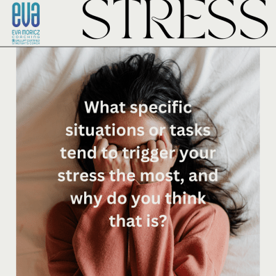 What specific situations or tasks tend to trigger your stress the most, and why do you think that is